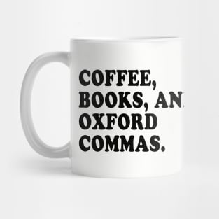 Coffee, Books, and Oxford Commas Forever! Mug